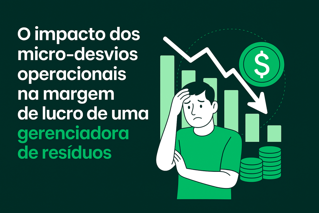 O impacto dos micro-desvios operacionais na margem de lucro de uma gerenciadora de resíduos